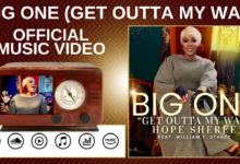 HOPE SHEREE DROPS NEW MUSIC VIDEO FOR BIG ONE (GET OUTTA MY WAY)